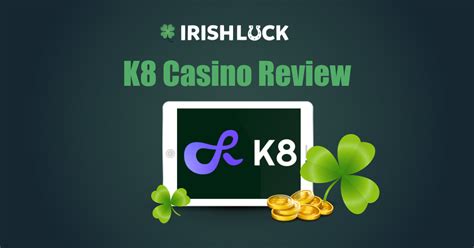 K8 Casino Review 2024 .